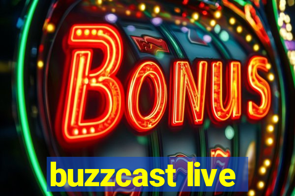 buzzcast live